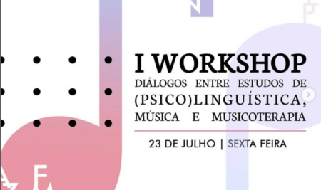 I Workshop Diálogos entre Estudos de (Psico)linguística, Música e Musicoterapia